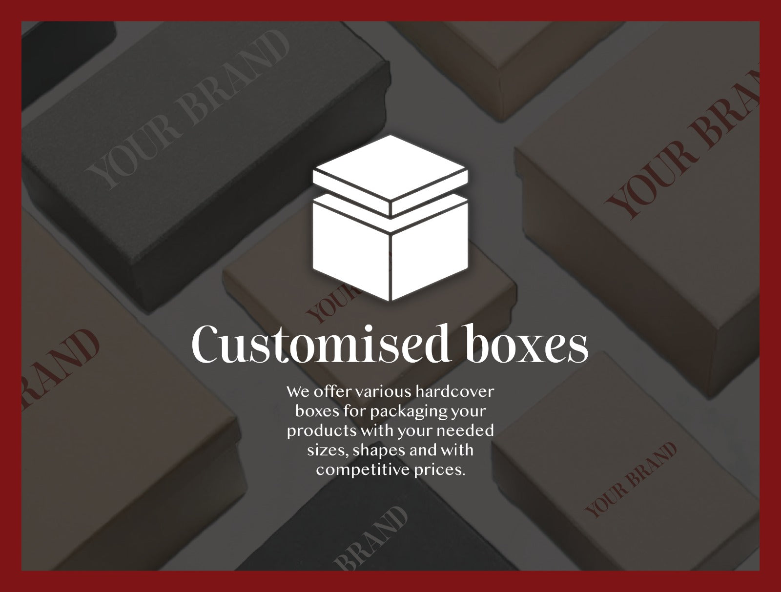 Customised boxes
